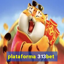 plataforma 313bet